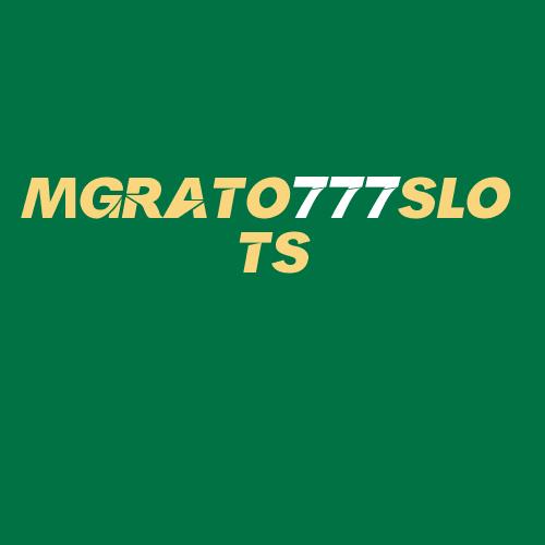 Logo da MGRATO777SLOTS